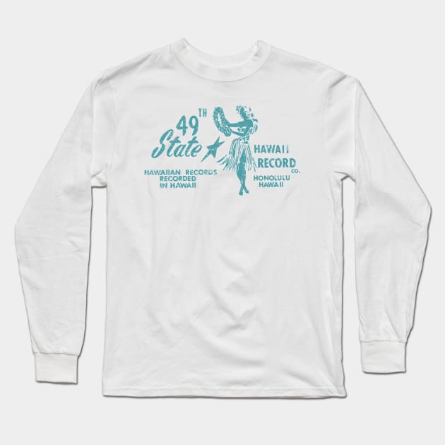 49th State Hawaii Record Company Long Sleeve T-Shirt by MindsparkCreative